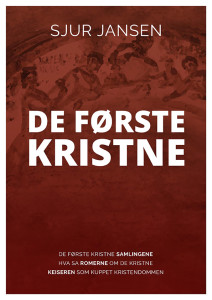 Omslaget til e-boken "De første kristne" av Sjur Jansen. Forsiden er mørk rød, man kan så vidt skimte et veggmaleri fra 300-tallet med kristne som sitter ved et måltid rundt et bord.